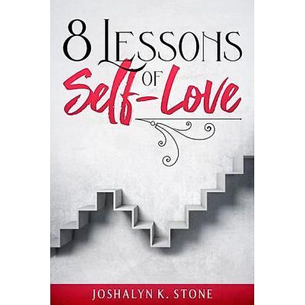 8 Lessons of Self-Love, Joshalyn Stone