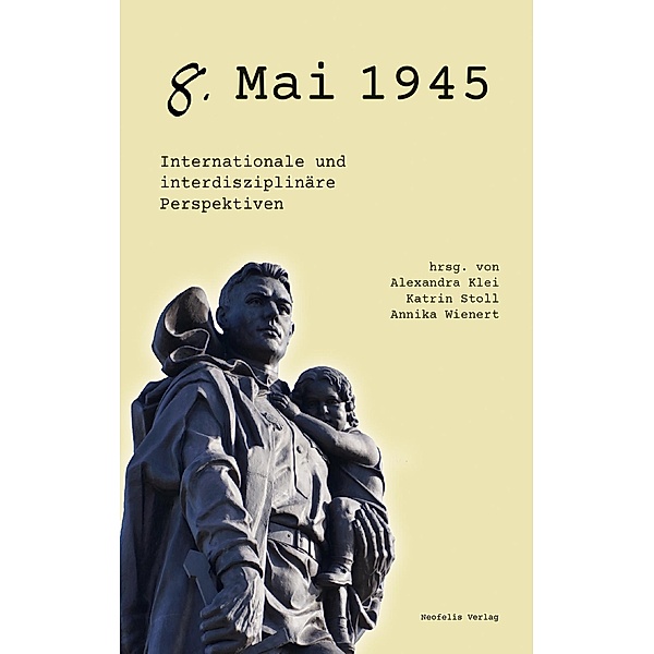 8. Mai 1945, Pawel Brudek, Ksenija Cvetkovic-Sander, Cordula Gdaniec, Annika Wienert