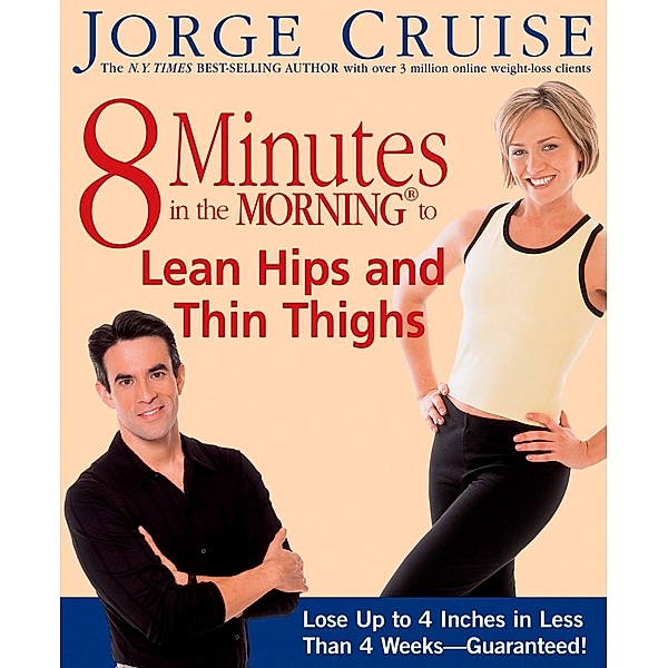 8 Minutes in the Morning to Lean Hips and Thin Thighs, Jorge Cruise