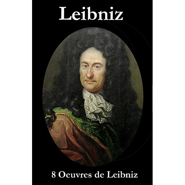 8 Oeuvres de Leibniz, Gottfried Wilhelm Leibniz
