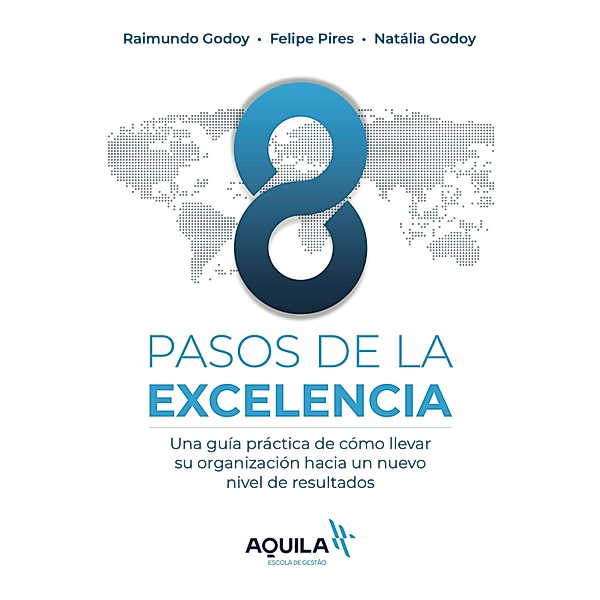 8 Pasos de la Excelencia, Raimundo Godoy, Natália Godoy, Felipe Pires