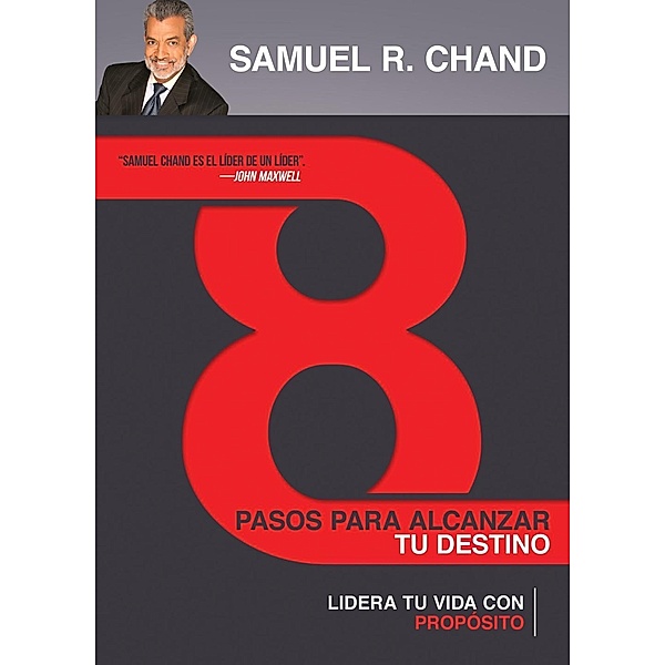 8 Pasos para Alcanzar tu Destino, Samuel Chand