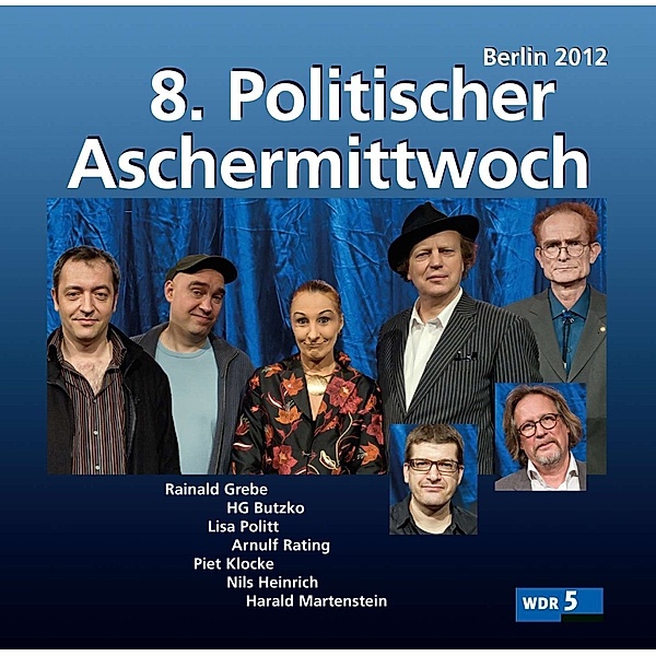 8. Politischer Aschermittwoch Berlin 2012, 2 Audio-CD, Arnulf Rating, Piet Klocke, Rainald Grebe