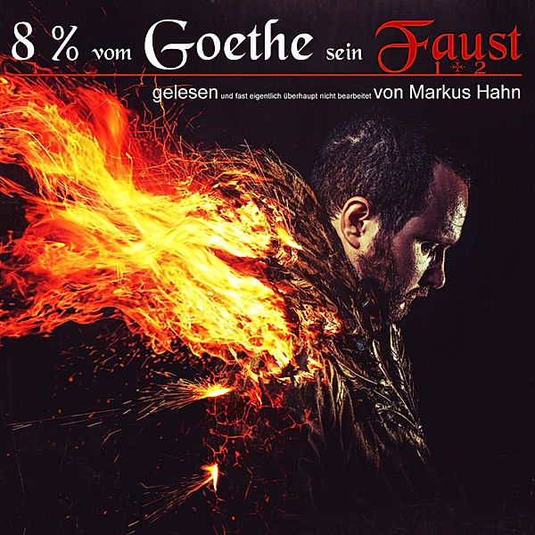 8 Prozent vom Goethe sein Faust 1 + 2, J. W. von Goethe