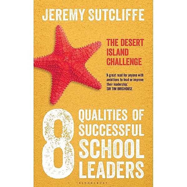 8 Qualities of Successful School Leaders / Bloomsbury Education, Jeremy Sutcliffe