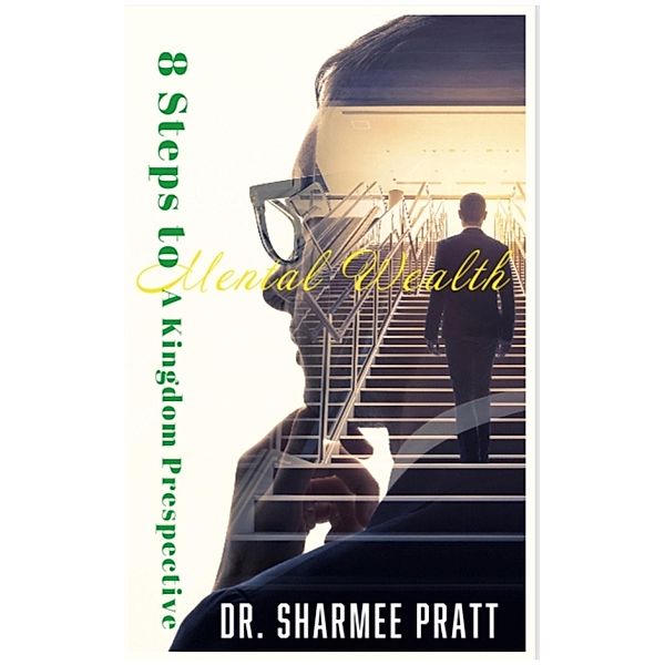 8 Steps to Mental Wealth, Sharmee Pratt