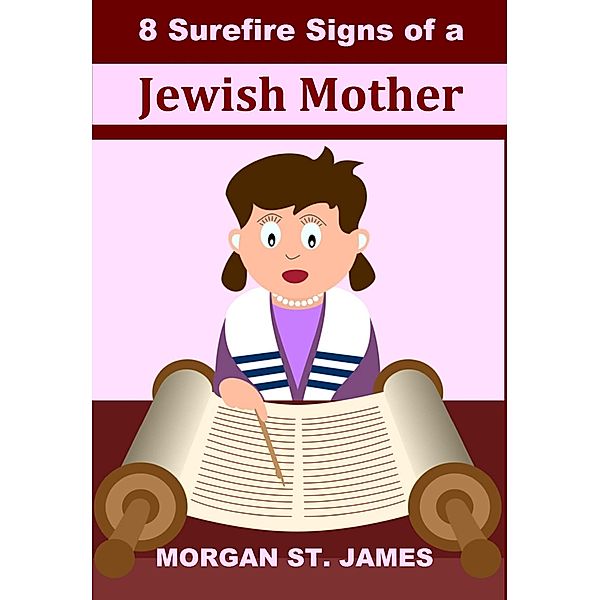 8 Surefire Signs of a Jewish Mother, Morgan St. James