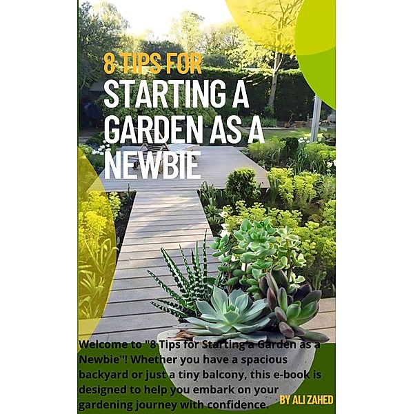 8 Tips for Starting a Garden as a Newbie, Ali Zahed