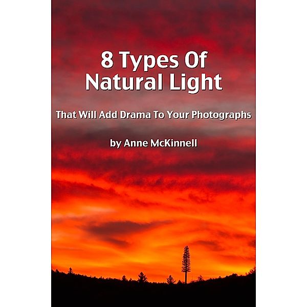 8 Types Of Natural Light That Will Add Drama To Your Photographs, Anne McKinnell