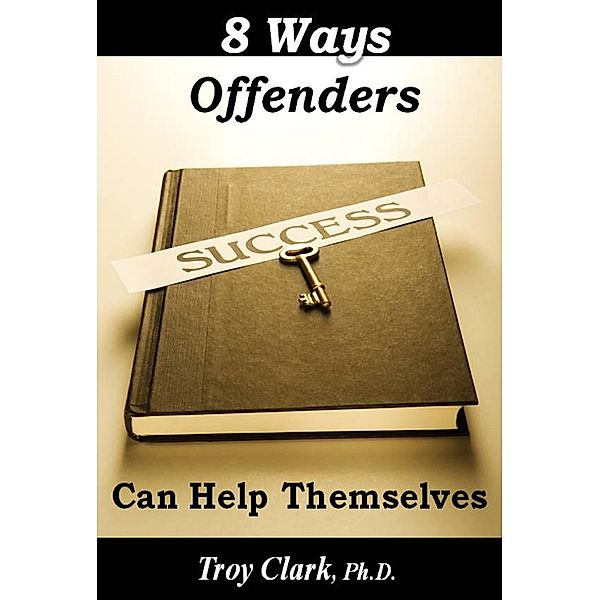 8 Ways Offenders Can Help Themselves, Roy Clark