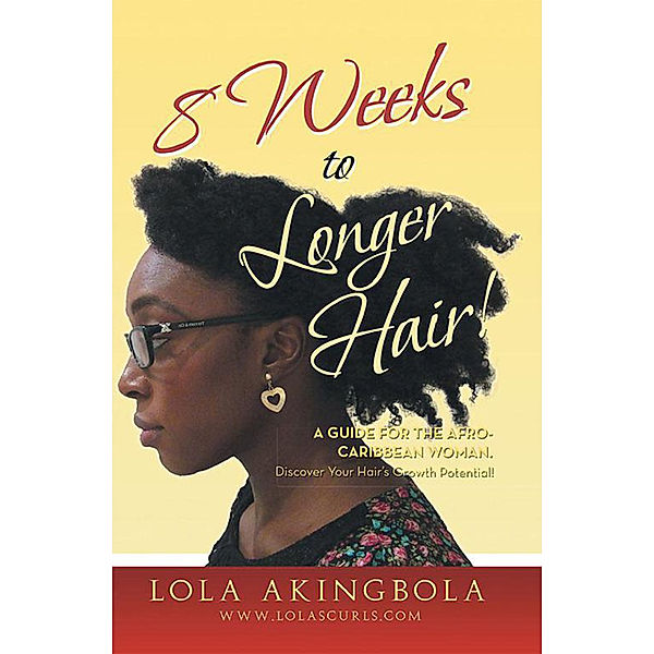 8 Weeks to Longer Hair!, Lola Akingbola