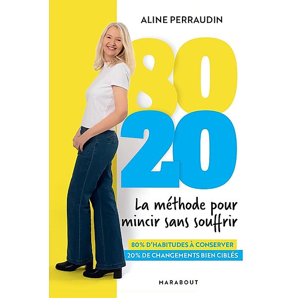 80 20 la méthode pour mincir sans souffrir / Nutrition - Régime - Minceur, Aline Perraudin