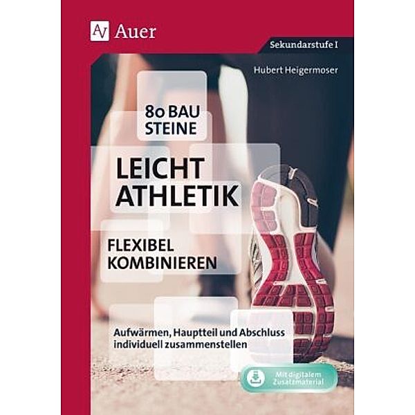 80 Bausteine Leichtathletik - flexibel kombinieren, Hubert Heigermoser