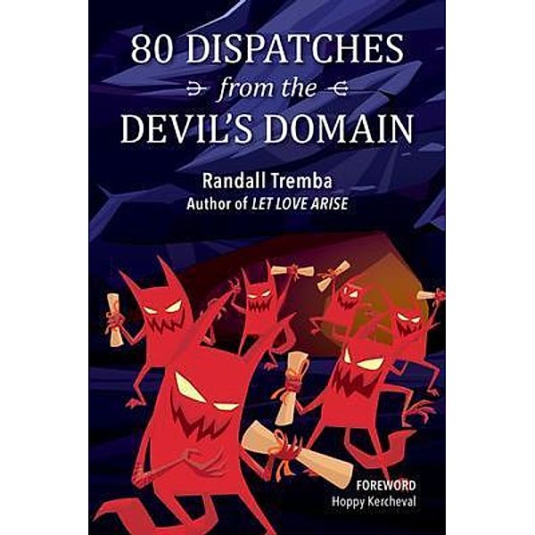 80 Dispatches from the Devil's Domain, Randall Tremba