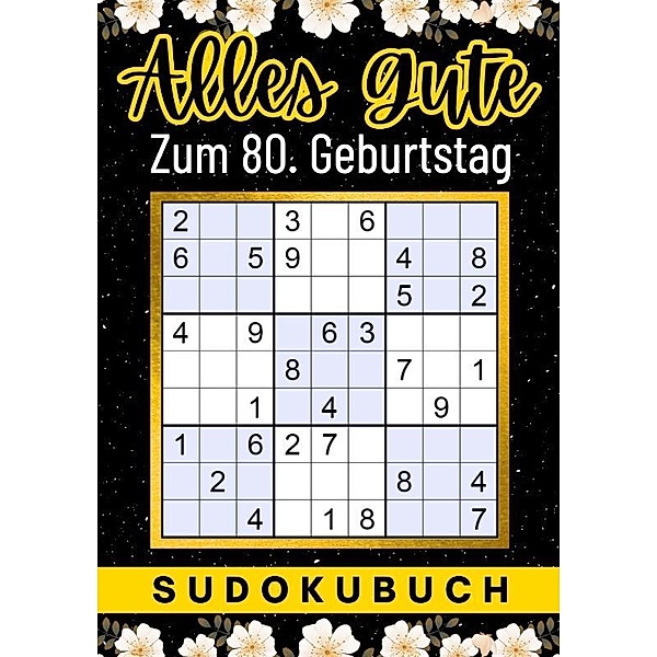 80 Geburtstag Geschenk | Alles Gute zum 80. Geburtstag - Sudoku, Isamrätsel Verlag