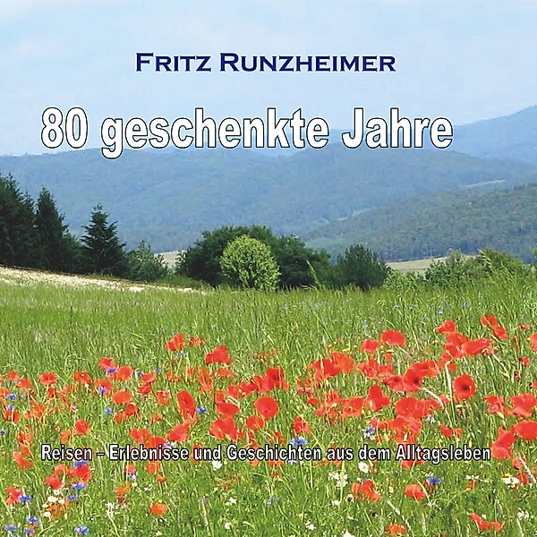 80 geschenkte Jahre, Fritz Runzheimer
