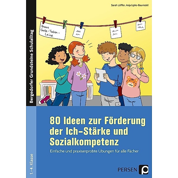 80 Ideen zur Förderung der Ich-Stärke & Sozialkompetenz, Sarah Löffler, Anja Lipke-Bauriedel