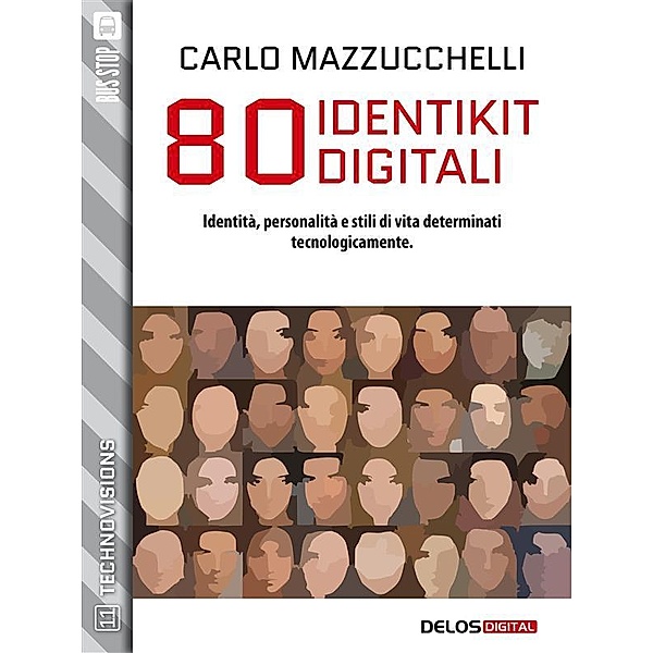 80 identikit digitali / TechnoVisions, Carlo Mazzucchelli