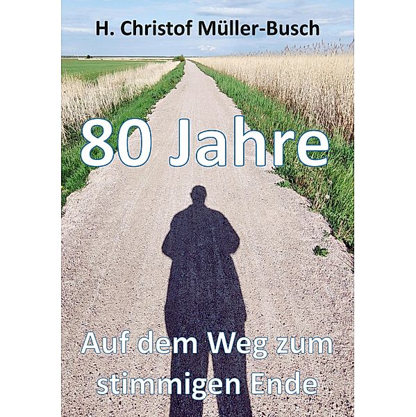 80 Jahre, H. Christof Müller-Busch