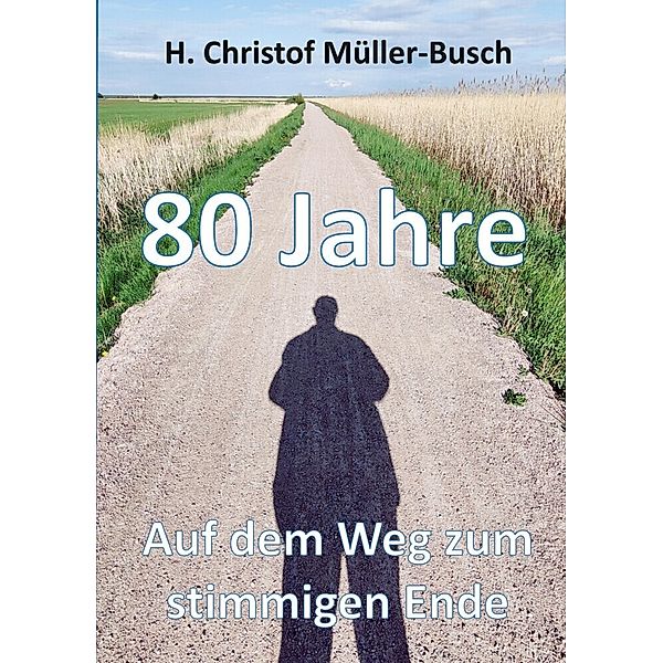 80 Jahre, H. Christof Müller-Busch