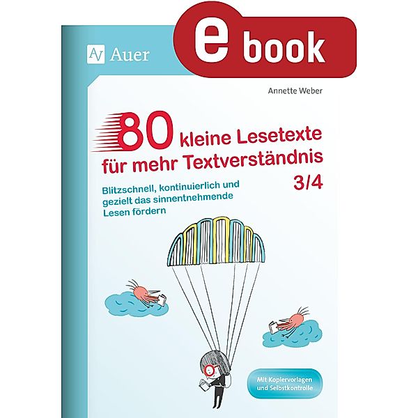 80 kleine Lesetexte für mehr Textverständnis 3/4, Annette Weber