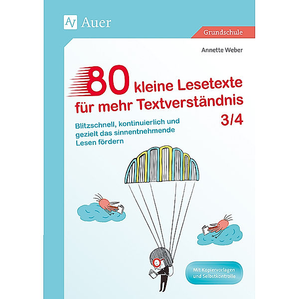 80 kleine Lesetexte für mehr Textverständnis 3/4, Annette Weber