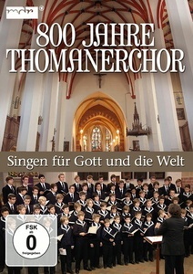 Image of 800 Jahre Thomanerchor - Singen für Gott und die Welt