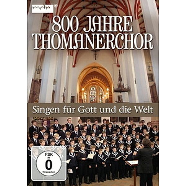 800 Jahre Thomanerchor - Singen für Gott und die Welt, Thomanerchor
