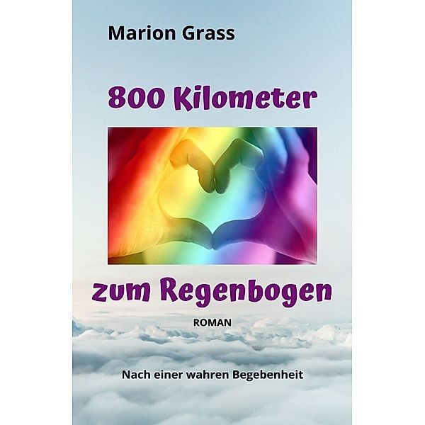800 Kilometer zum Regenbogen, Marion Grass