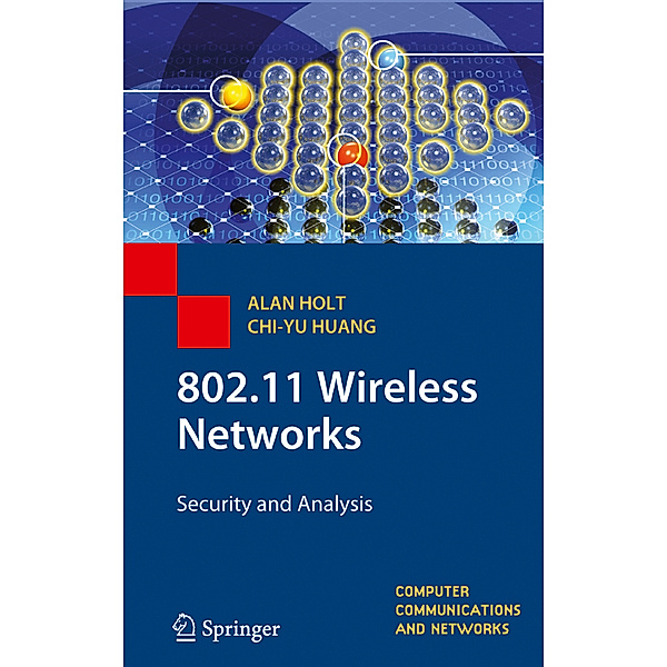802.11 Wireless Networks, Alan Holt, Chi-Yu Huang