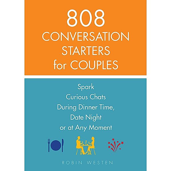 808 Conversation Starters for Couples, Robin Westen