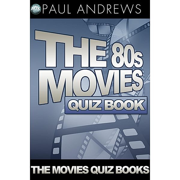 80s Movies Quiz Book / The Movies Quiz Books, Paul Andrews