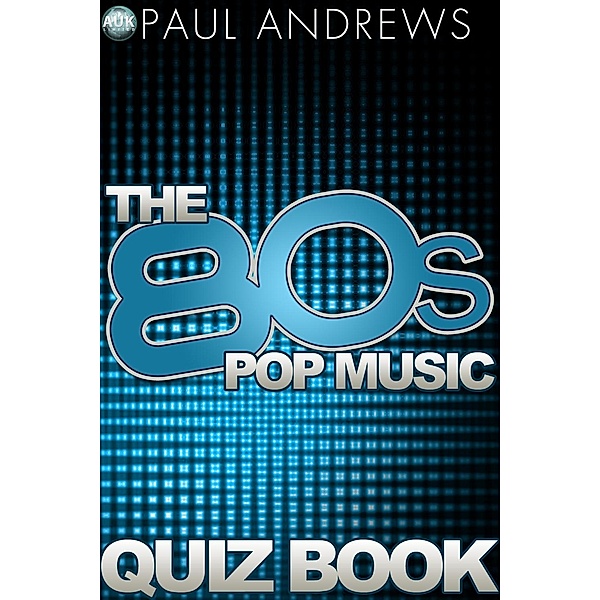 80s Pop Music Quiz Book / The Music Quiz Books, Paul Andrews