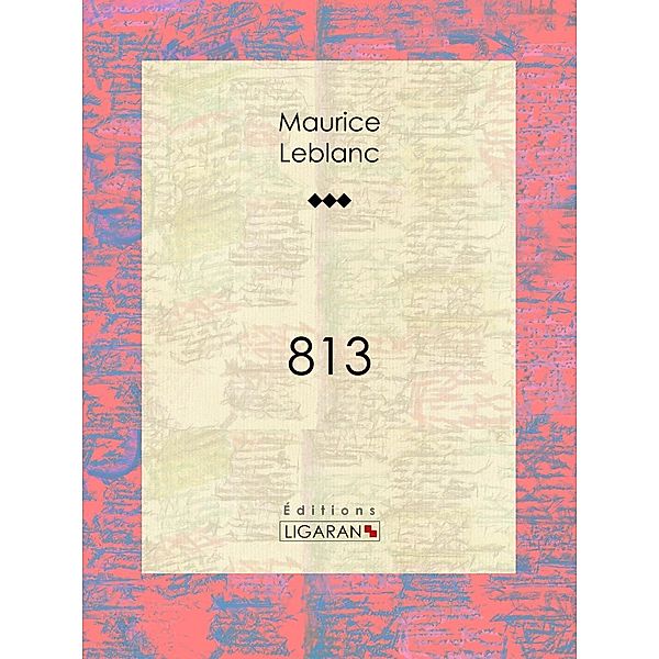 813, Ligaran, Maurice Leblanc