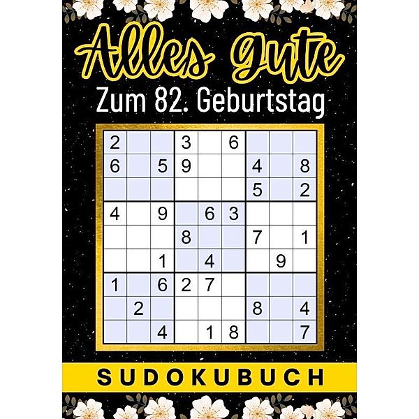 82 Geburtstag Geschenk | Alles Gute zum 82. Geburtstag - Sudoku, Isamrätsel Verlag