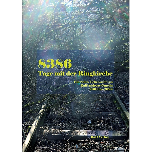 8386 Tage mit der Ringkirche, Ralf-Andreas Gmelin