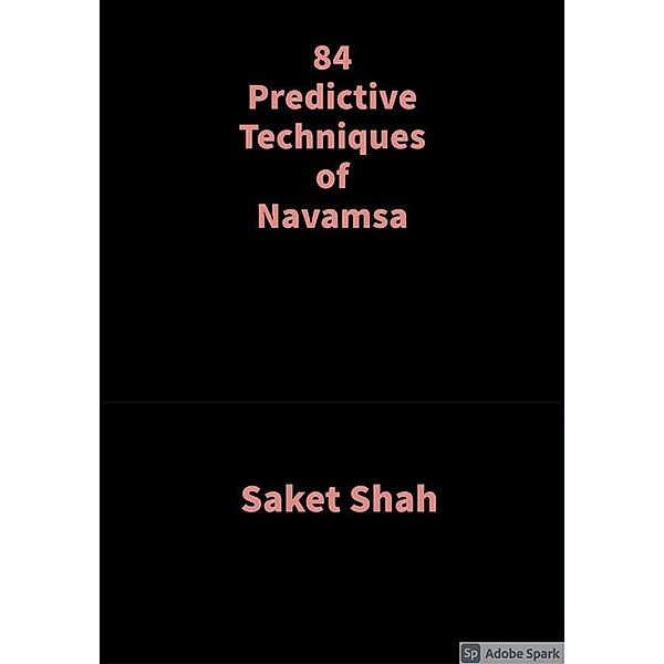 84 Predictive Techniques of Navamsa, Saket Shah