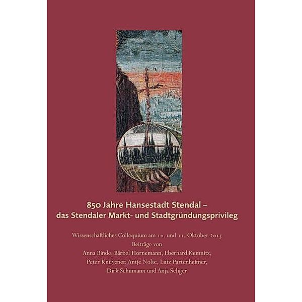 850 Jahre Hansestadt Stendal - das Stendaler Markt- und Stad