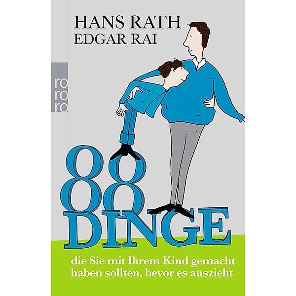 88 Dinge, die Sie mit Ihrem Kind gemacht haben sollten, bevor es auszieht / Sachbuch, Hans Rath, Edgar Rai