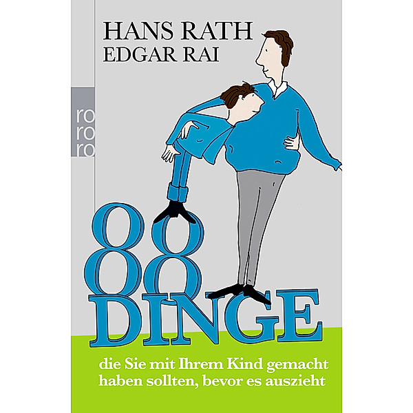 88 Dinge, die Sie mit Ihrem Kind gemacht haben sollten, bevor es auszieht, Hans Rath, Edgar Rai