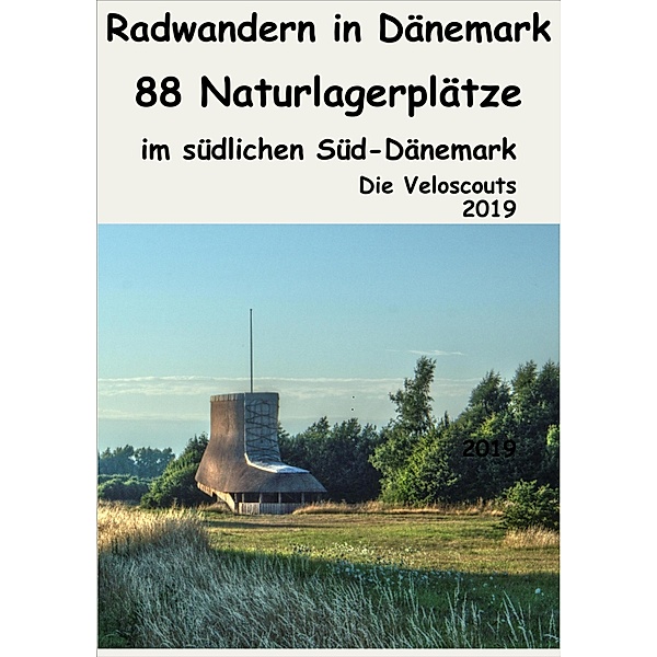 88 Naturlagerplätze im südlichen Süd-Dänemark / Radwandern in Dänemark Bd.9, Die Veloscouts