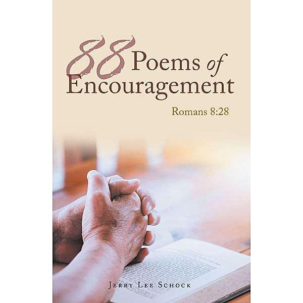 88 Poems of Encouragement, Jerry Lee Schock