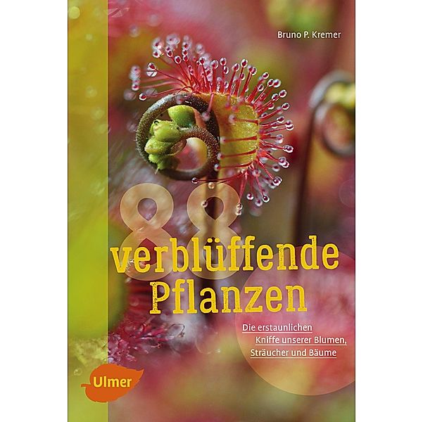 88 verblüffende Pflanzen, Bruno P. Kremer