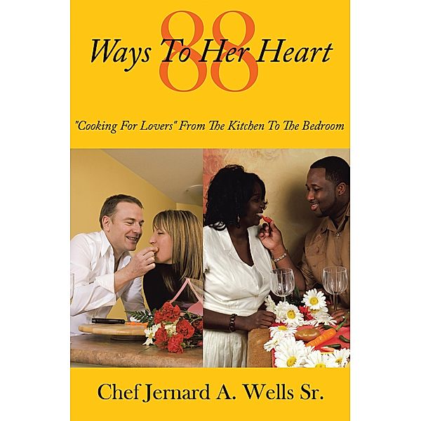 88 Ways to Her Heart, Chef Jernard A. Wells Sr.