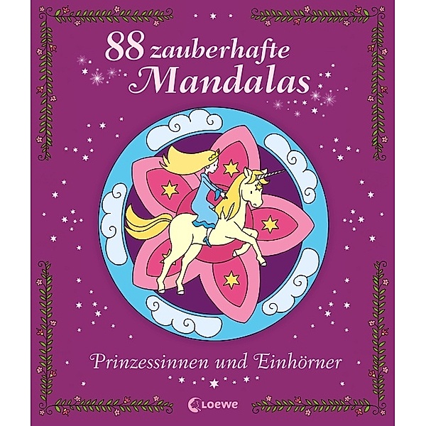 88 zauberhafte Mandalas / 88 zauberhafte Mandalas - Prinzessinnen und Einhörner