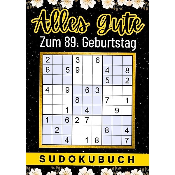 89 Geburtstag Geschenk | Alles Gute zum 89. Geburtstag - Sudoku, Isamrätsel Verlag