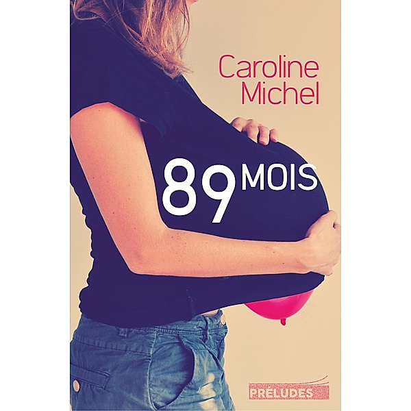 89 mois / Préludes Littérature, Caroline Michel