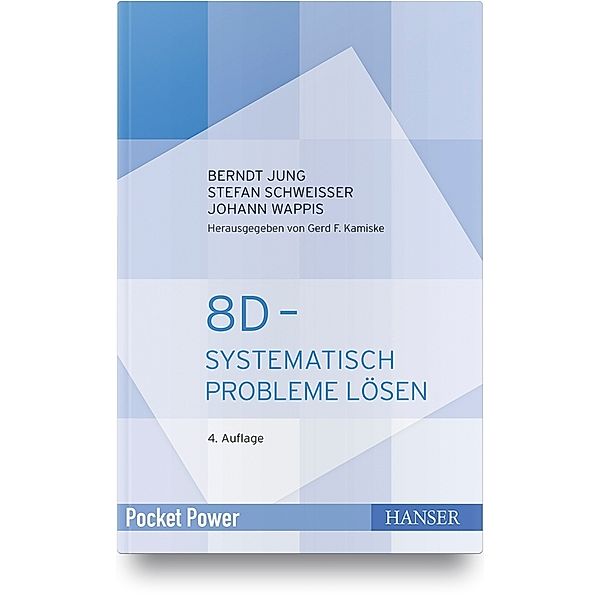 8D - Systematisch Probleme lösen, Berndt Jung, Stefan Schweißer, Johann Wappis