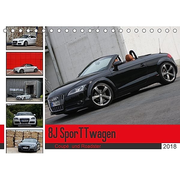 8J SporTTwagen Coupé und Roadster (Tischkalender 2018 DIN A5 quer) Dieser erfolgreiche Kalender wurde dieses Jahr mit gl, SchnelleWelten