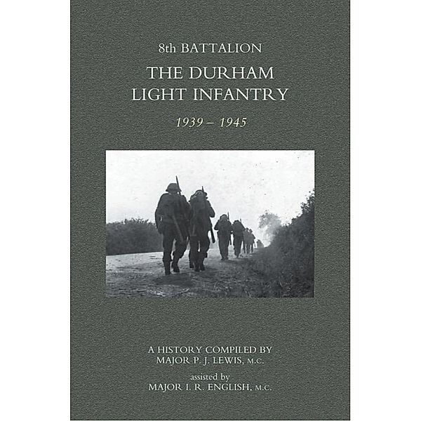 8th Battalion The Durham Light Infantry 1939-1945, Major P. J. Lewis